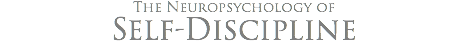 The Neuropsychology of Self-Discipline